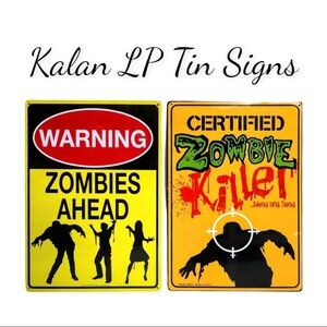 Kalan LP Tin Signs - Certified Zombie Killer & Warning Zombies Ahead!